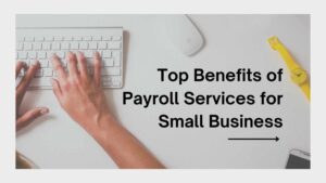 benefits of payroll services for small business